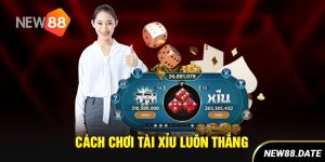 Cách chơi tài xỉu luôn thắng