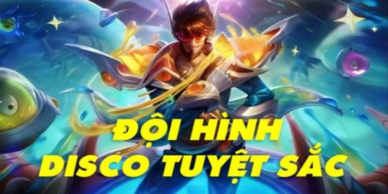 Các tướng đội hình disco