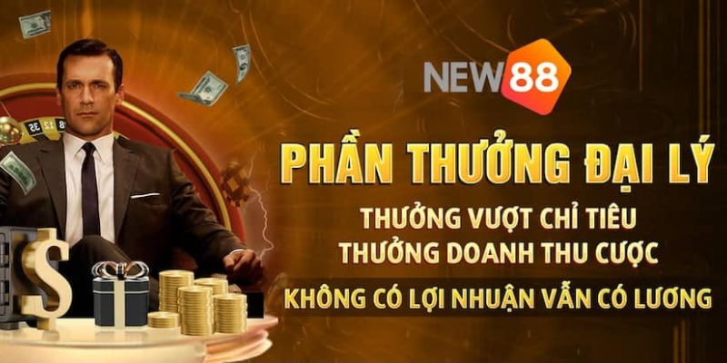 Tham gia chương trình đại lý tại nhà cái New88 có lợi gì?