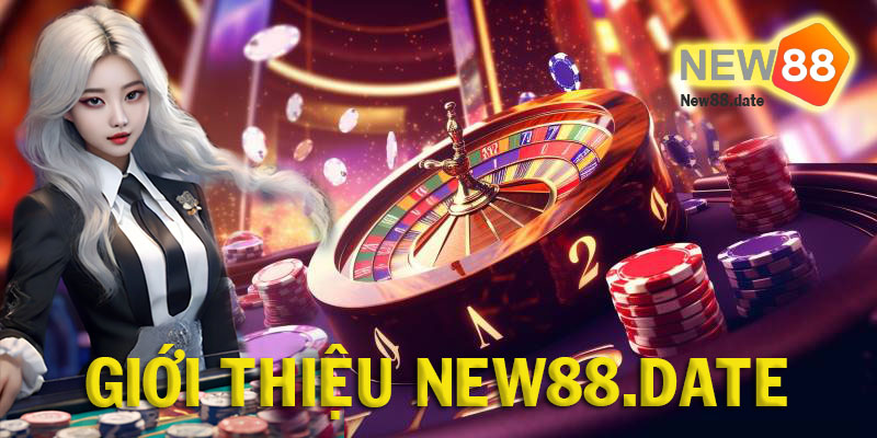 Giới thiệu về chúng tôi New88 - New88.date