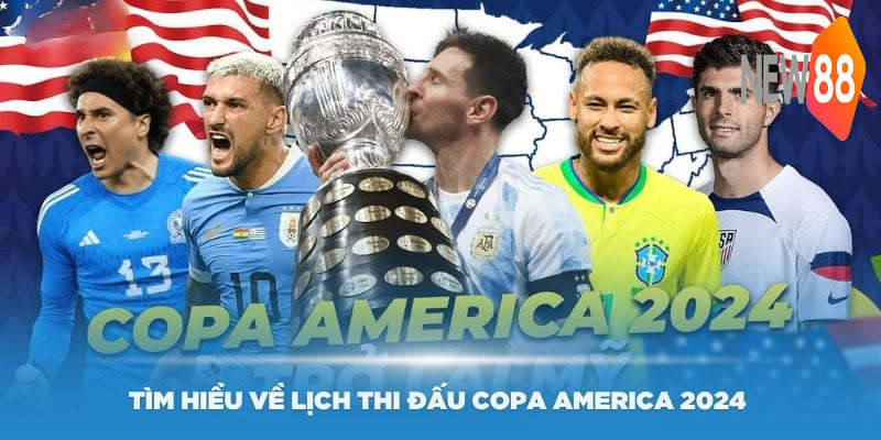 Tìm hiểu về lịch thi đấu Copa America 2024 hấp dẫn