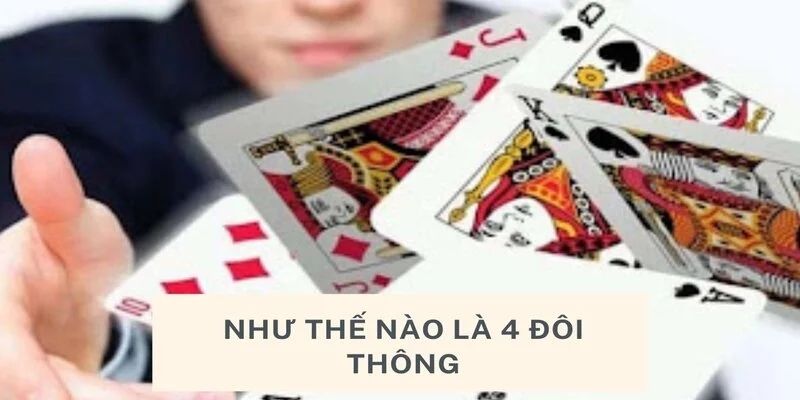 Bốn đôi thông chặt được gì và điều cần biết